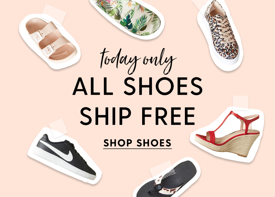 Today Only. All Shoes Ship Free. Shop Shoes