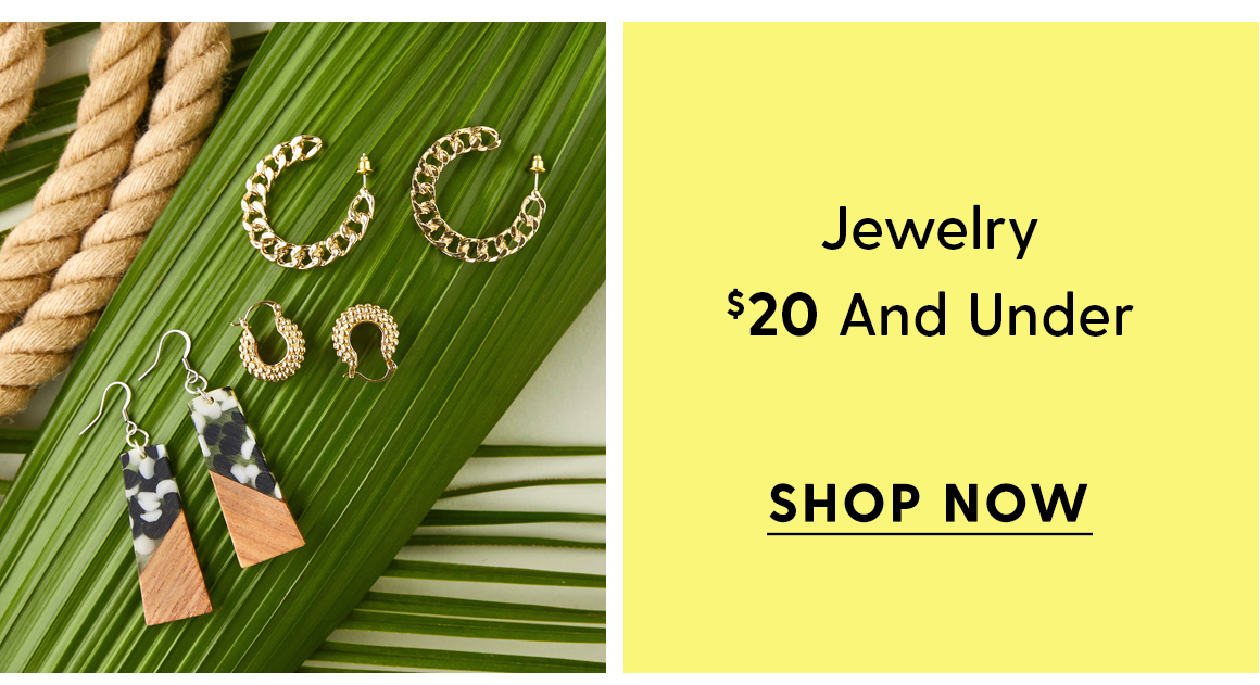 Jewelry $20 and under. Shop now